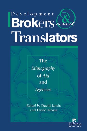 Development Brokers And Translators The Ethnography Of Aid And Agencies David Lewis Editor