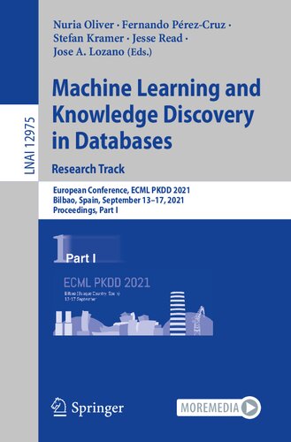Machine Learning And Knowledge Discovery In Databases Research Track European Conference Ecml Pkdd 2021 Bilbao Spain September 1317 2021 Proceedings Part I Nuria Oliver