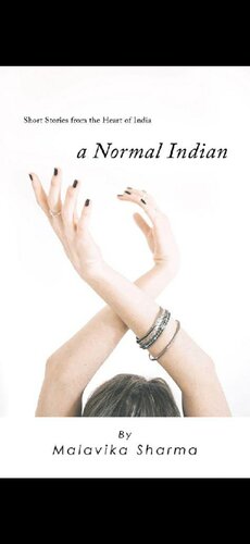 A Normal Indian Short Stories From The Heart Of India Malavika Sharma