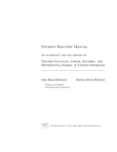 Student Solution Manual To Accompany The 5th Edition Of Vector Calculus Linear Algebra And Differential Forms A Unified Approach 5th Edition John H Hubbard And Barbara Burke Hubbard