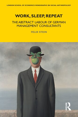 Work Sleep Repeat The Abstract Labour Of German Management Consultants Felix Stein