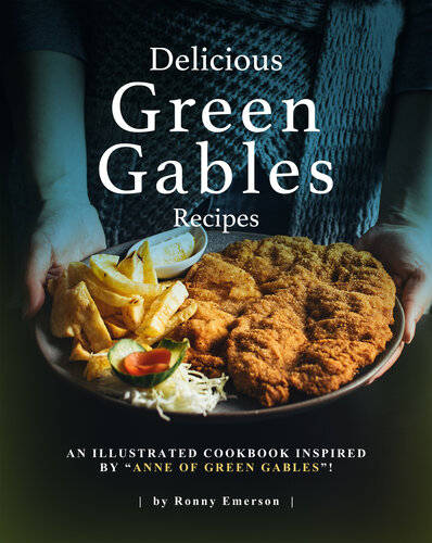 Delicious Green Gables Recipes 1st Edition Ronny Emerson