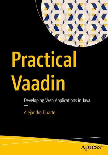 Practical Vaadin Developing Web Applications In Java Alejandro Duarte