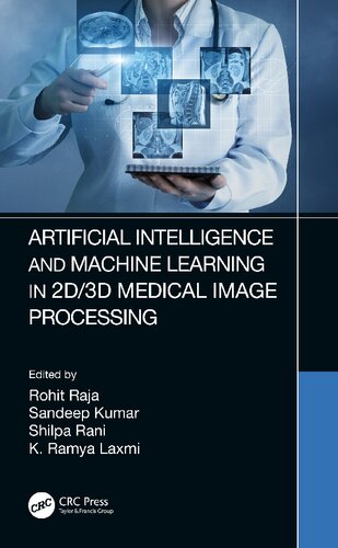 Artificial Intelligence And Machine Learning In 2d3d Medical Image Processing 1st Edition Rohit Raja Editor