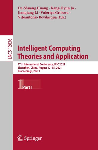 Intelligent Computing Theories And Application 17th International Conference Icic 2021 Shenzhen China August 1215 2021 Proceedings Part I 1st Edition Deshuang Huang Editor