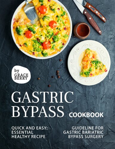 Gastric Bypass Cookbook Quick And Easy Essential Healthy Recipe Guideline For Gastric Bariatric Bypass Surgery Berry