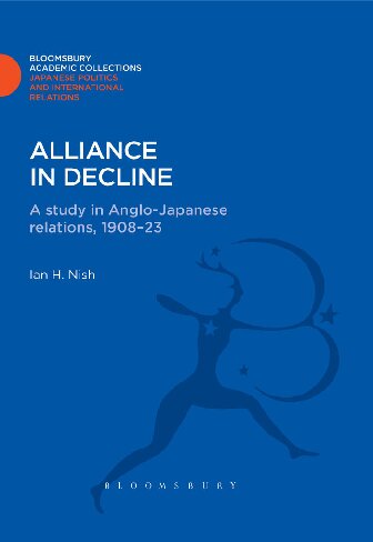 Alliance In Decline A Study Of Anglojapanese Relations 190823 Ian H Nish
