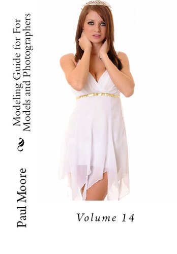 Posing Guide For Models And Photographers Volume 14 Posing Guides Paul Moore