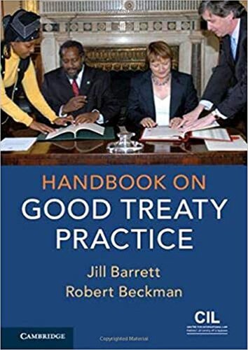 Handbook On Good Treaty Practice Jill Barrett Robert Beckman