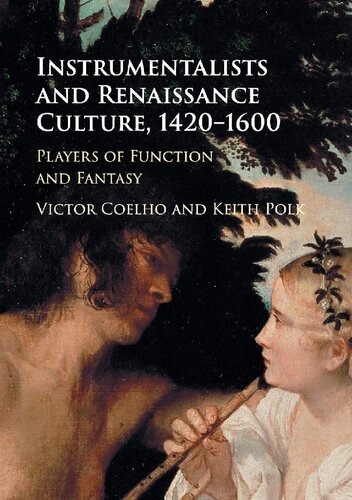 Instrumentalists And Renaissance Culture 14201600 Players Of Function And Fantasy Victor Coelho Keith Polk