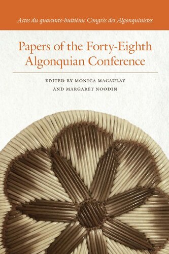 Papers Of The Fortyeighth Algonquian Conference 1st Edition Monica Macaulay Editor Margaret Noodin Editor