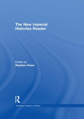 The New Imperial Histories Reader Stephen Howe Editor