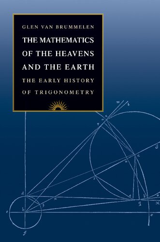 The Mathematics Of The Heavens And The Earth The Early History Of Trigonometry Glen Van Brummelen