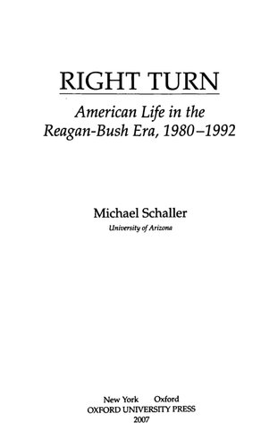 Right Turn American Life In The Reaganbush Era 19801992 Michael Schaller