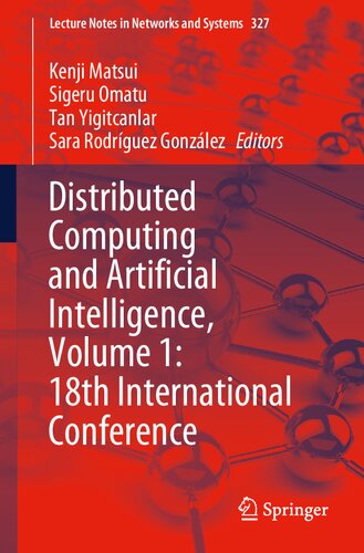 Distributed Computing And Artificial Intelligence Volume 1 18th International Conference Sara Rodrguez Gonzlez Editor S Matu Editor Tan Yigitcanlar Editor Kenji Matsui Editor