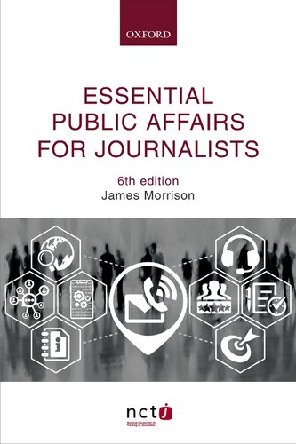 Essential Public Affairs For Journalists Sixth James Morrison National Council For The Training Of Journalists Great Britain