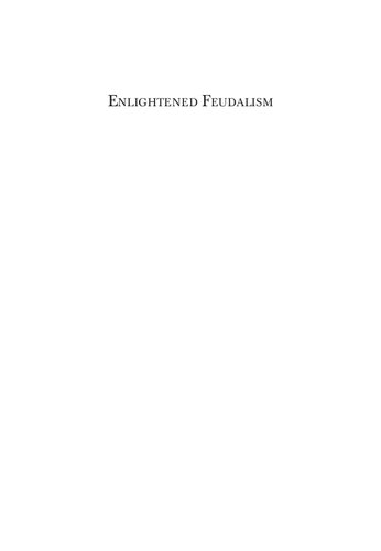 Enlightened Feudalism Seigneurial Justice And Village Society In Eighteenthcentury Northern Burgundy Jeremy Hayhoe
