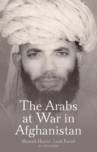 The Arabs At War In Afghanistan Mustafa Hamid Leah Farrall
