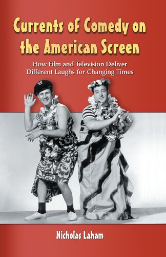 Currents Of Comedy On The American Screen How Film And Television Deliver Different Laughs For Changing Times Nicholas Laham