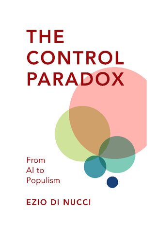 The Control Paradox From Ai To Populism Ezio Di Nucci