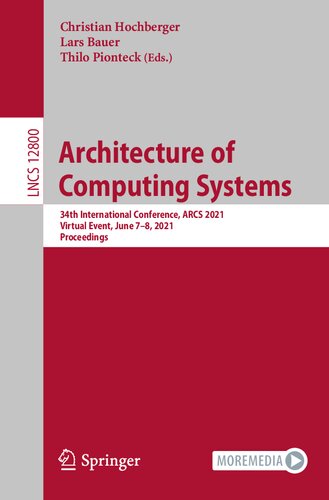 Architecture Of Computing Systems 34th International Conference Arcs 2021 Virtual Event June 78 2021 Proceedings 1st Edition Christian Hochberger Editor