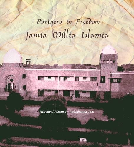 Partners In Freedom Jamia Millia Islamia Mushirul Hasan Rakhshanda Jalil