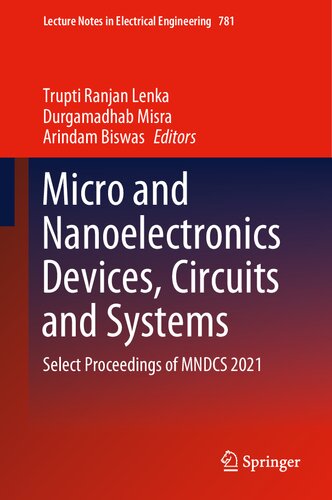 Micro And Nanoelectronics Devices Circuits And Systems Select Proceedings Of Mndcs 2021 1st Edition Trupti Ranjan Lenka