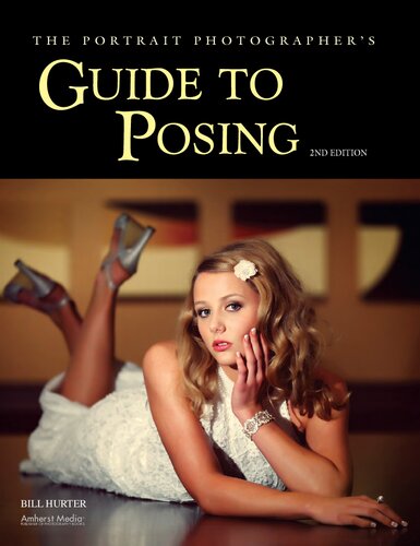 The Portrait Photographers Guide To Posing 2nd Edition Bill Hurter