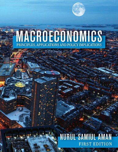Macroeconomics Principles Applications And Policy Implications 1st Edition Nurul Samiul Aman