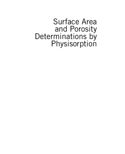 Surface Area And Porosity Determinations By Physisorption Measurement Classical Theories And Quantum Theory 2nd Edition James B Condon