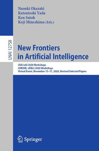 New Frontiers In Artificial Intelligence Jsaiisai 2020 Workshops 1st Ed 2021 Naoaki Okazaki