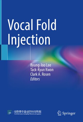 Vocal Fold Injection 1st Ed 2021 Byungjoo Lee Editor Tackkyun Kwon Editor