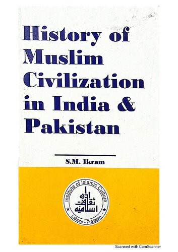 History Of Muslim Civilization In India Pakistan 13th Edition S M Ikram
