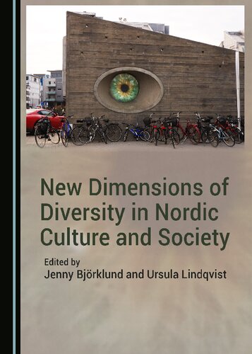 New Dimensions Of Diversity In Nordic Culture And Society Jenny Bjrklund And Ursula Lindqvist