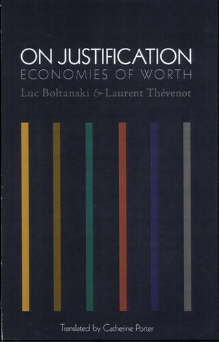 On Justification Economies Of Worth Luc Boltanski Laurent Thevenot
