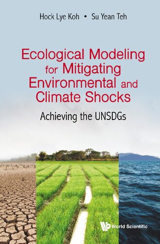 Ecological Modeling For Mitigating Environmental And Climate Shocks Achieving The Unsdgs Hock Lye Koh