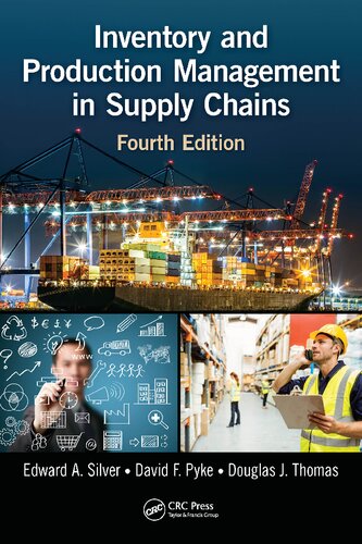 Inventory And Production Management In Supply Chains 4th Edition Edward A Silver