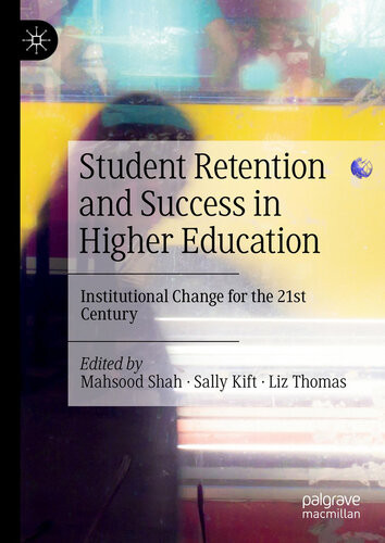 Student Retention And Success In Higher Education Mahsood Shah