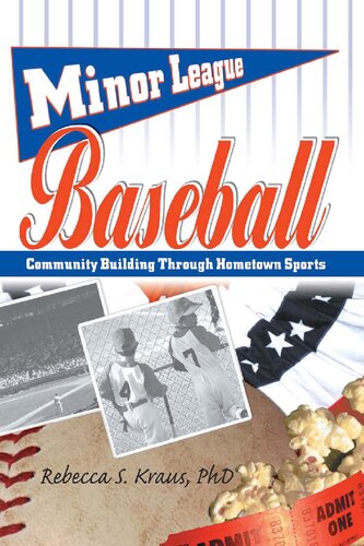 Minor League Baseball Community Building Through Hometown Sports Contemporary Sports Issues 1st Edition Frank Hoffmann