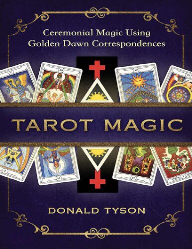Tarot Magic Ceremonial Magic Using Golden Dawn Correspondences Ebook Donald Tyson
