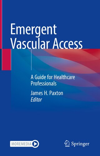Emergent Vascular Access A Guide For Healthcare Professionals James H Paxton