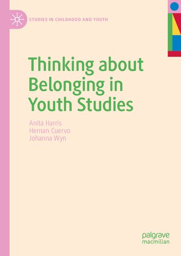 Thinking About Belonging In Youth Studies Studies In Childhood And Youth 1st Ed 2021 Anita Harris