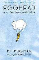 Egghead Or You Cant Survive On Ideas Alone Bo Burnham