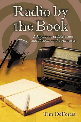 Radio By The Book Adaptations Of Literature And Fiction On The Airwaves Tim Deforest