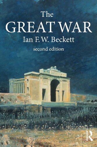 The Great War 19141918 Ian Fw Beckett