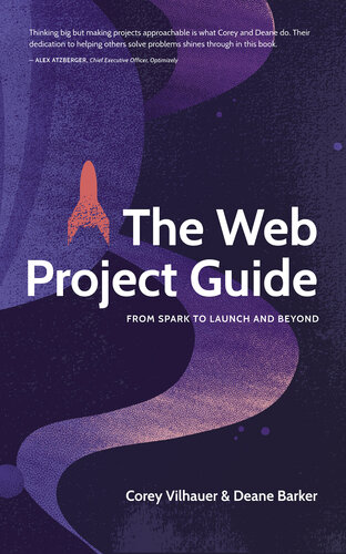 The Web Project Guide From Spark To Launch And Beyond Barker Deane Vilhauer Corey