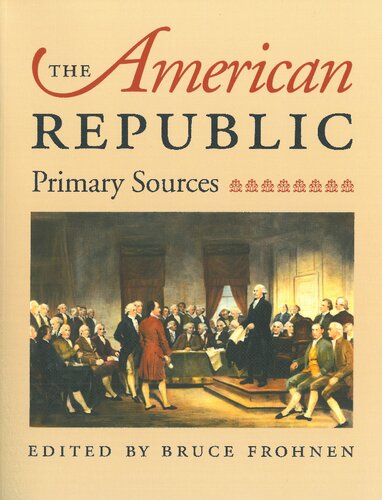 The American Republic Primary Sources Bruce Frohnen