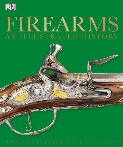 Firearms The Illustrated History Uk Ed Dk