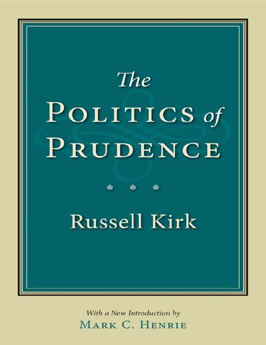 The Politics Of Prudence Russell Kirk