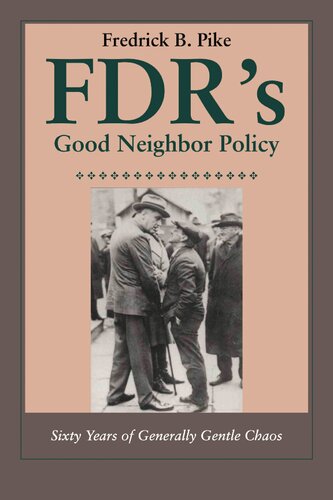 Fdrs Good Neighbor Policy Fredrick B Pike